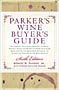 Parker's Wine Buyer's Guide Parker's Wine Buyer's Guide