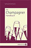 Das Champagner Handbuch Das Champagner Handbuch