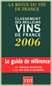 Guide Classement des Meilleurs Vins de France 2006 Guide Classement des Meilleurs Vins de France 2006